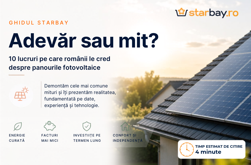 Mituri despre panourile fotovoltaice | Ghid Starbay